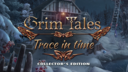 Grim Tales: Trace in Time Collector&#039;s Edition