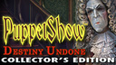 PuppetShow: Destiny Undone Collector&#039;s Edition
