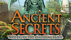Ancient Secrets: Mystery of the Vanishing Bride