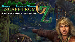 Bridge to Another World: Escape From Oz Collector&#039;s Edition