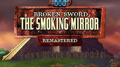 Broken Sword 2 - The Smoking Mirror Remastered
