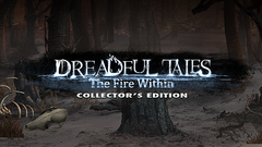 Dreadful Tales: The Fire Within Collector&#039;s Edition