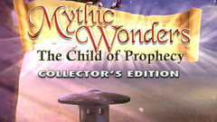 Mythic Wonders: Child of Prophecy Collector&#039;s Edition