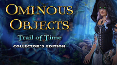 Ominous Objects: Trail of Time Collector&#039;s Edition