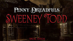 Penny Dreadfuls: Sweeney Todd Premium Edition
