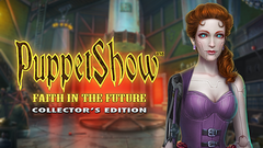 PuppetShow: Faith in the Future Collector&#039;s Edition