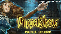 PuppetShow™: Poetic Justice Collector&#039;s Edition