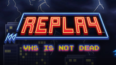Replay - VHS is not Dead