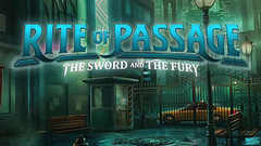 Rite of Passage: The Sword and the Fury