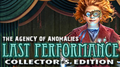The Agency of Anomalies: The Last Performance Collector&#039;s Edition