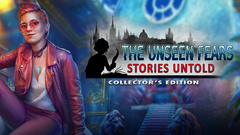 The Unseen Fears: Stories Untold Collector&#039;s Edition