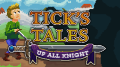 Tick&#039;s Tales: Up All Knight