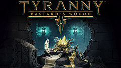 Tyranny - Bastard&#039;s Wound
