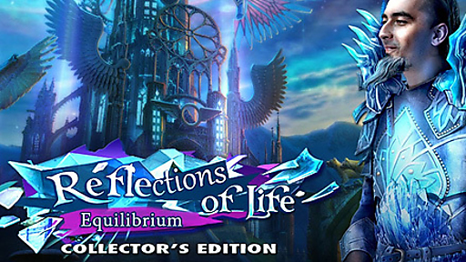 Reflections of Life: Equilibrium Collector&#039;s Edition