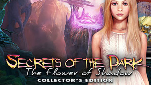 Secrets of the Dark: The Flower of Shadow Collector&#039;s Edition