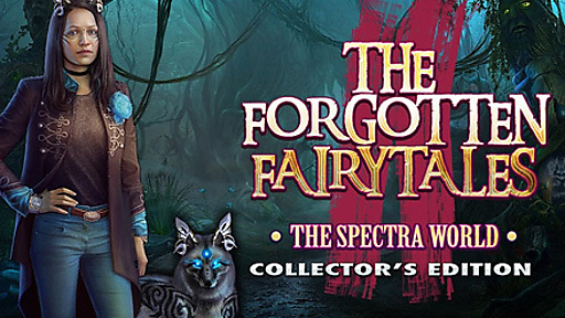 The Forgotten Fairy Tales: The Spectra World Collector&#039;s Edition