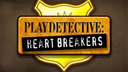 PlayDetective: Heartbreakers