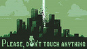 Please Don't Touch Anything