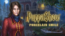 PuppetShow™: Porcelain Smile