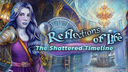 Reflections of Life: The Shattered Timeline