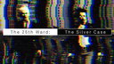 The 25th Ward: The Silver Case