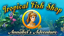 Tropical Fish Shop - Annabel&#039;s Adventure