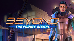 Beyond: The Fading Signal