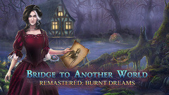 Bridge to Another World Remastered: Burnt Dreams