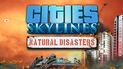 Cities: Skylines - Natural Disasters