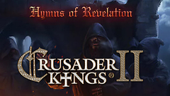 Crusader Kings II: Hymns of Revelation