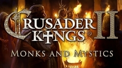 Crusader Kings II: Monks and Mystics