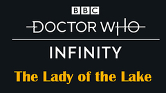 Doctor Who Infinity - The Lady of the Lake