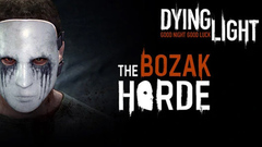 Dying Light - The Bozak Horde