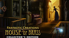 Fantastic Creations: House of Brass Collector&#039;s Edition