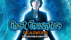 Ghost Encounters: Deadwood - Collector's Edition