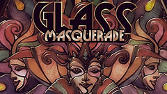 Glass Masquerade