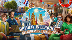 Holiday in Europe: Netherlands Dreams Collector&#039;s Edition