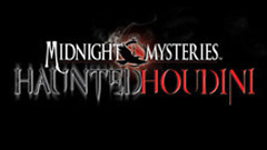 Midnight Mysteries: Haunted Houdini