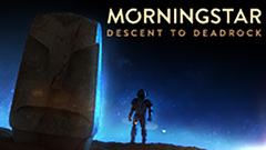 Morningstar: Descent to Deadrock