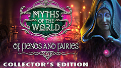 Myths of the World: Of Fiends and Fairies Collector&#039;s Edition