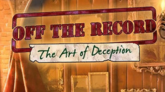 Off the Record: The Art of Deception