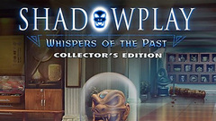 Shadowplay: Whispers of the Past Collector&#039;s Edition