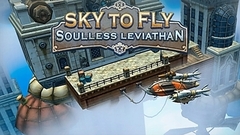 Sky to Fly: Soulless Leviathan