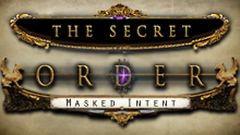 The Secret Order: Masked Intent