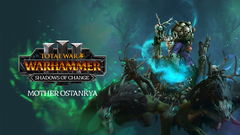 Total War: WARHAMMER III - Mother Ostankya – Shadows of Change