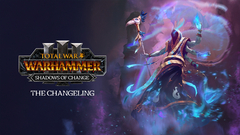 Total War: WARHAMMER III - The Changeling – Shadows of Change