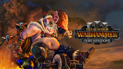 Total War™: WARHAMMER® III - Ogre Kingdoms