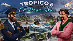 Tropico 6 - Caribbean Skies