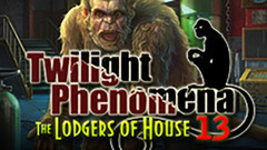 Twilight Phenomena: The Lodgers of House 13