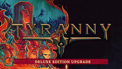 Tyranny - Deluxe Edition Upgrade